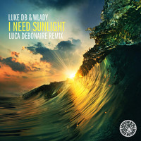 Luke DB & Wlady - I Need Sunlight (Luca Debonaire Remix)