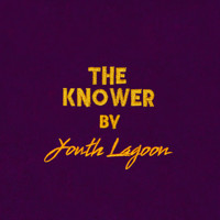 Youth Lagoon - The Knower