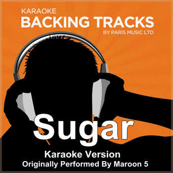 Paris Music - Sugar (Originally Performed By  Maroon 5) [Karaoke Version]