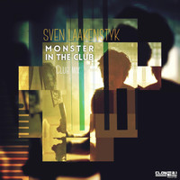 Sven Laakenstyk - Monster in the Club (Club Mix)