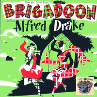 Alfred Drake - Four Hit Tunes from Brigadoon