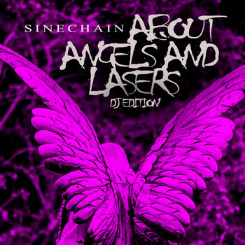 Sinechain - About Angels and Lasers (DJ Edition)