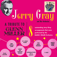 Jerry Gray - A Tribute to Glenn Miller