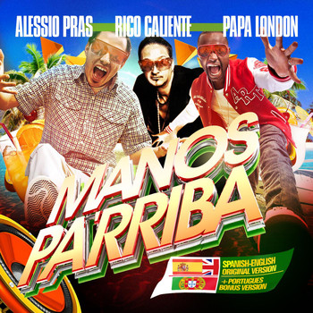 Rico Caliente & Alessio Pras feat. Papa London - Manos Pa'rriba