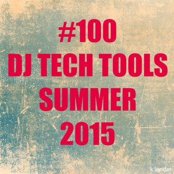 Various Artists - #100 DJ Tech Tools Summer 2015