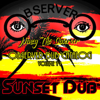 Niney the Observer - Observer Dub Catalog Vol. 11 Sunset Dub