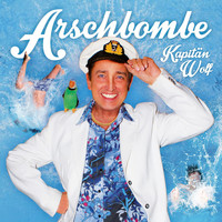Kapitän Wolf - Arschbombe