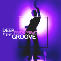 Prizm Prime - Deep in the Groove