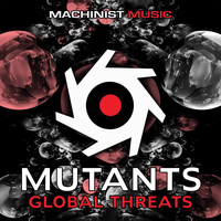 Mutants - Global Threats