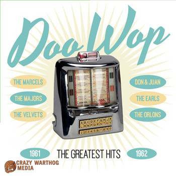 Various Artists - Doo Wop the Greatest Hits 1961-1962