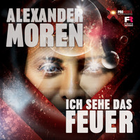 Alexander Moren - Ich sehe das Feuer