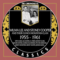 Wilma Lee And Stoney Cooper - Wilma Lee And Stoney Cooper 1955-1961