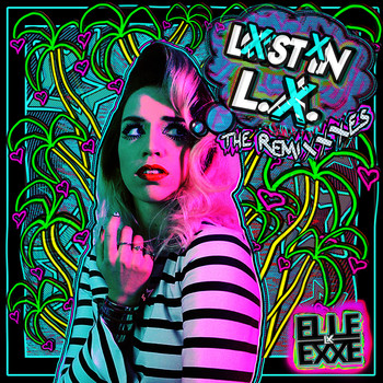 Elle Exxe - Lost in L.X. (The Remixes) (Explicit)