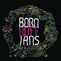 Born Ruffians - RUFF (Explicit)