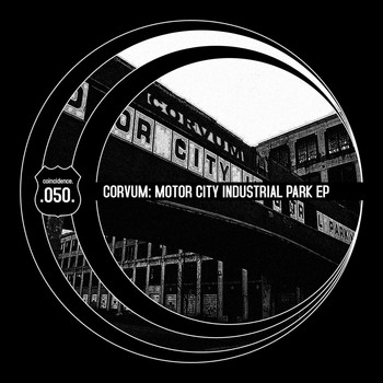 Corvum - Motor City Industrial Park EP