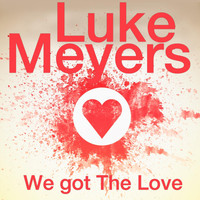 Luke Meyers - We Got the Love