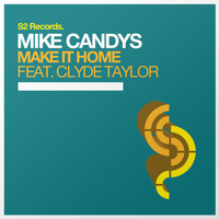 Mike Candys feat. Clyde Taylor - Make It Home