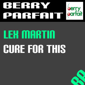 Lex Martin - Cure for This