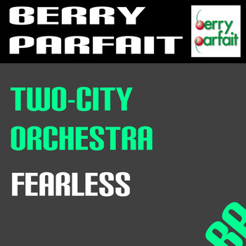 Two-City Orchestra - Fearless