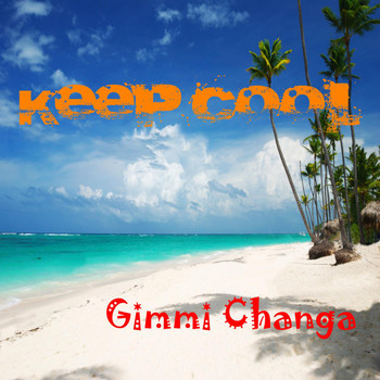 Keep Cool - Gimmi Changa