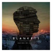 Blankets - Inside My Love