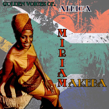 Miriam Makeba - Golden voices of Africa
