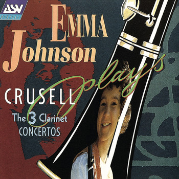 Emma Johnson - Crusell: The 3 Clarinet Concertos