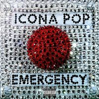 Icona Pop - Emergency EP (Explicit)