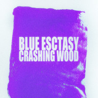 Crashing Wood - Blue Esctasy