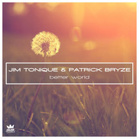 Jim Tonique & Patrick Bryze - Better World