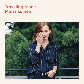 Marit Larsen - Traveling Alone