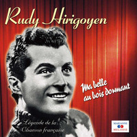 Rudy hirigoyen - Ma belle au bois dormant (Collection "Légende de la chanson française")