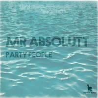 Mr Absolutt - Party People (Original Mix)