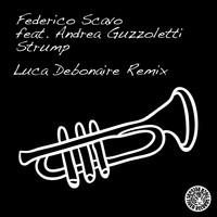 Federico Scavo feat. Andrea Guzzoletti - Strump (Luca Debonaire Remix)