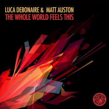 Luca Debonaire & Matt Auston - The Whole World Feels This