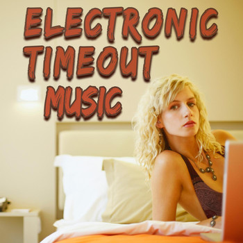 Various Artists - Electronic Timeout Music