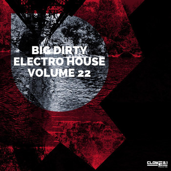 Various Artists - Big Dirty Electro House, Vol. 22