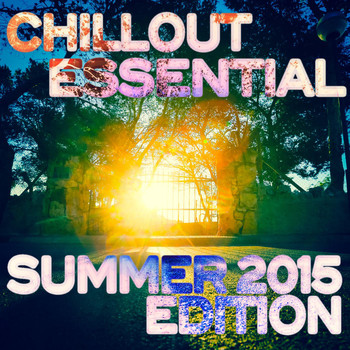 Various Artists - Chillout Essential - Summer 2015 Edition