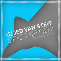 Glied Van Steif - Epic Melody (Da Hands up Mix)