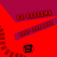 Ku Haresma - Keep Your Love