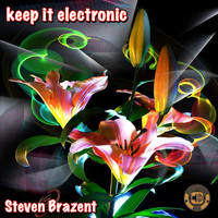 Steven Brazent - Keep It Electronic