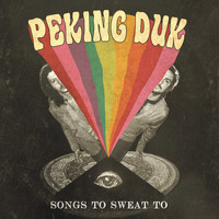 Peking Duk - Songs to Sweat to