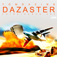 Tom Dazing - Dazaster