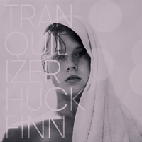 Huck Finn - Tranquilizer