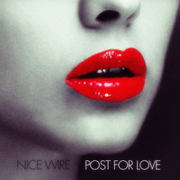 Nice Wire - Post for Love