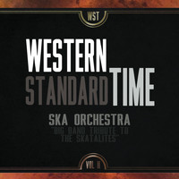 Western Standard Time Ska Orchestra - Big Band Tribute to the Skatalites, Vol. 2