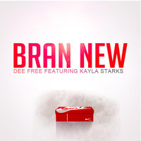 Kayla Starks - Bran New (feat. Kayla Starks)