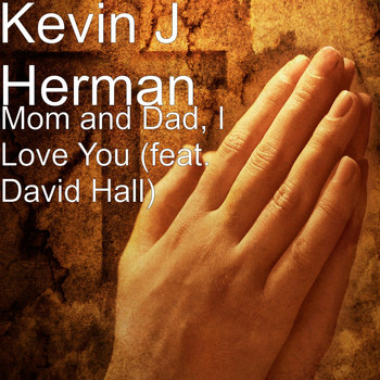 David Hall - Mom and Dad, I Love You (feat. David Hall)