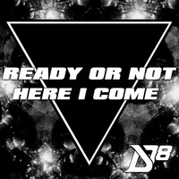 District 78 (feat. Cheesa) - Ready or Not Here I Come (feat. Cheesa)
