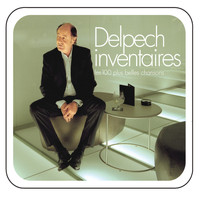 Michel Delpech - Delpech inventaires - les 100 plus belles chansons
